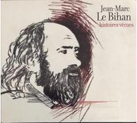 Jean-Marc Le Bihan - Histoires Vécues