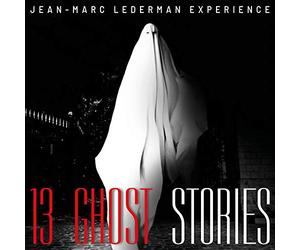 Jean-marc lederman experience - 13 ghost stories