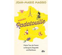 Jean-Marie Magr Radatouille: Meine Tour de France zu Burgund, Bagu (Tapa blanda)