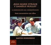 Jean-Marie Straub y Danièle Huillet: La reinvención del cinematógrafo. Esos encuentros con ellos: 29 (Trayectos)