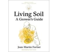 Jean-Martin Fortier Living Soil (Tapa blanda)