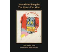 Jean-Michel Basquiat The Head The Mind /anglais