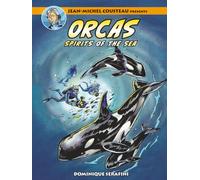 Jean-Michel Cousteau presents ORCAS: Spirits of the Sea (The Adventures of Cousteau and his Team)