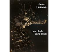 Jean Painlevé: Les pieds dans l'eau