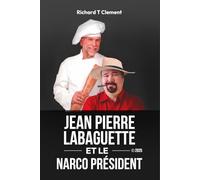 Jean Pierre Labaguette et le Narco President: Taxe la Cocaine et le Crime