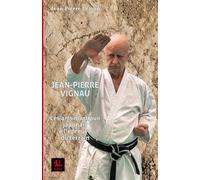 Jean-Pierre Vignau: Les arts martiaux japonais à l’épreuve du terrain (Les Dialogues Aïki)