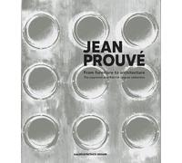 Jean Prouvé: Du mobilier à l'architecture