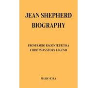 Jean Shepherd Biography: From Radio Raconteur to a Christmas Story Legend