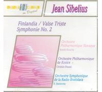 Jean Sibelius : Finlandia / Valse Triste Symphonie No. 2 - Orchestre Philharmonique Slovaque - Bystrik Rezucha, Orchestre Philharmonique De Kosice - Christian Ehwald, Orchestre Symphonique De La Radio Bratislaava - R. Stankovsky