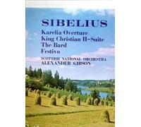 Jean Sibelius ; Royal Scottish National Orchestra, Alexander Gibson - Sibelius: Karelia Overture / King Christian II / The Bard / Festivo