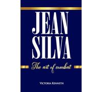 JEAN SILVA: THE ART OF COMBAT