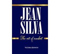 JEAN SILVA: THE ART OF COMBAT