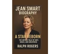 JEAN SMART BIOGRAPHY: A Star Reborn - The Untold Tale of Grit, Grace, and Greatness