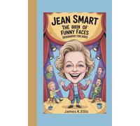 JEAN SMART: The Queen of Funny Faces (BIOGRAPHY FOR KIDS)