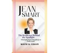 JEAN SMART: The Resilience Behind the Spotlight - From Broadway to Hollywood