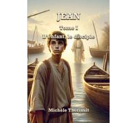Jean: Tome I : L'enfant, le disciple