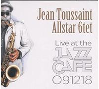 JEAN TOUSSAINT ALLSTAR 6TET - LIVE AT THE JAZZ CAFÉ 091218