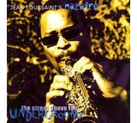 Jean Toussaint & Nazaire - The Street Above the Underground