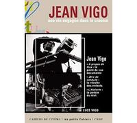 Jean Vigo. Une Vie Engagee Dans Le Cinema: Une Vie Engagee dans le Cinéma (Les petits cahiers)