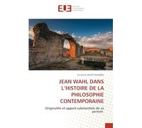 JEAN WAHL DANS L'HISTOIRE DE LA PHILOSOPHIE CONTEMPORAINE: Originalité et apport substantiels de sa pensée