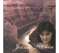 jeanie fitchen - Love Flows Like a River