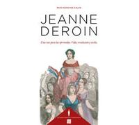 Jeanne deroin: Una voz para las oprimidas. Vida, revolución y exilio (MUJERES, HISTORIA Y FEMINISMO)