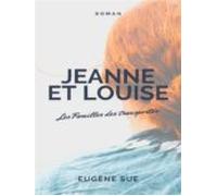 Jeanne Et Louise - Les Familles Des Transportés (ebook)