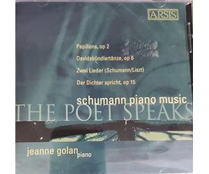 Jeanne Golan, Piano - The Poet Speaks: Schumann Piano Music