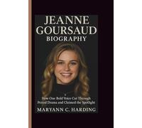 JEANNE GOURSAUD BIOGRAPHY: How One Bold Voice Cut Through Period Drama and Claimed the Spotlight
