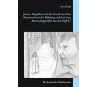 Jeanne Magdalena Und Der Geruch Von Ozon (innenansichten Der Wohnung U