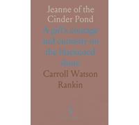Jeanne of the Cinder Pond: A girl's courage and curiosity on the blackened shore