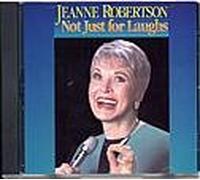 Jeanne Robertson - Jeanne Robertson: Not Just For Laughs