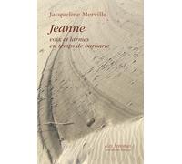 Jeanne: Voix et larmes en temps de barbarie