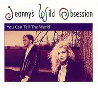 JEANNY'S WILD OBSESSION - YOU CAN TELL THE WORLD CD UK POLYDOR 1993