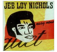 Jeb Loy Nichols - Easy Now