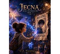 JECNA & JEVKO: The Missing Boy (Book 6): An Enchanting Adventure Through Art, Friendship, and Hidden Realms (Jecna: The Emotion Painter)