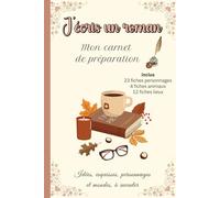 J'écris un roman: Mon carnet de préparation (Mes carnets d'écrivain)