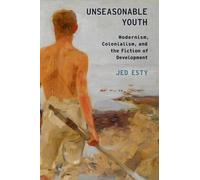 Jed Esty Unseasonable Youth (Tapa blanda) Modernist Literature and Culture