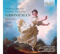 Jed Wentz, Marion Moonen, Balázs Máté y Marcelo Bussi – J.A. & J.F. Groneman: Rococo Flute Music