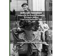 Jedburgh Operations: Support To The French Resistance In Eastern Brittany From June-September 1944