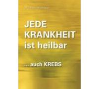Jede Krankheit Ist Heilbar (ebook)