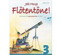 Jede Menge Flötentöne! 3: Die Schule für Sopranblockflöte mit Pfiff
