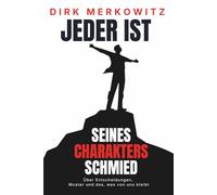 Jeder ist seines Charakters Schmied: Über Entscheidungen, Muster und das, was von uns bleibt