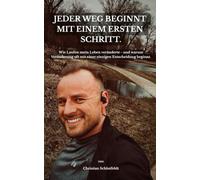 Jeder Weg beginnt mit einem ersten Schritt: Wie Laufen mein Leben veränderte - und warum Veränderung oft mit einer einzigen Entscheidung beginnt.