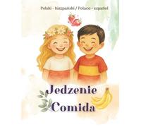 Jedzenie/Comida dwujęzyczna książeczka dla dzieci: Polaco- español (Mis primeras palabras)