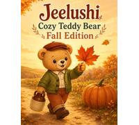 Jeelushi: Cozy Teddy Bear- Fall Edition: 25 Pages of Cozy Autumn Coloring Adventures for Crisp Days & Creative Moments