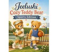 Jeelushi: Cozy Teddy Bear- Sport Edition: Playful Athletic Adventures to Color for All Ages. 40 Pages of Coloring