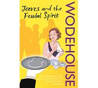 Jeeves and the Feudal Spirit: (Jeeves & Wooster)