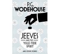 Jeeves And The Yule-Tide Spirit And Other Stories