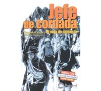 Jefe de cordada: Mi vida de alpinista (Literatura de montaña)